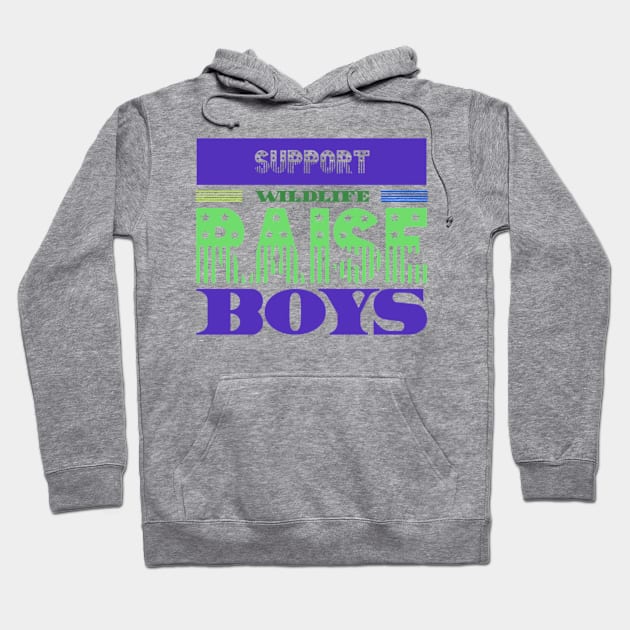 Support Wildlife Raise Boys Hoodie by Graffix